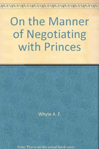 Beispielbild fr On the Manner of Negotiating with Princes zum Verkauf von Better World Books