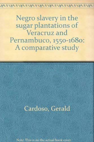 9780819129260: Negro slavery in the sugar plantations of Veracruz and Pernambuco, 1550-1680: A comparative study