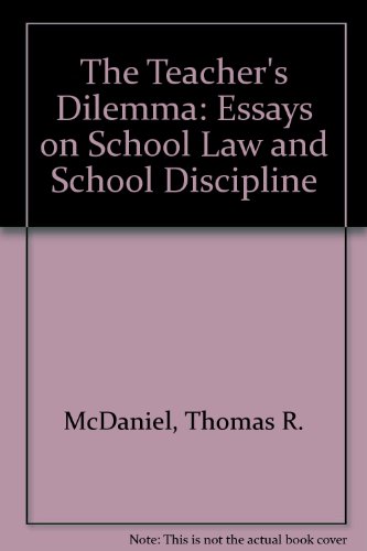 Imagen de archivo de The Teacher's Dilemma : Essays of School Law and School Discipline a la venta por Better World Books