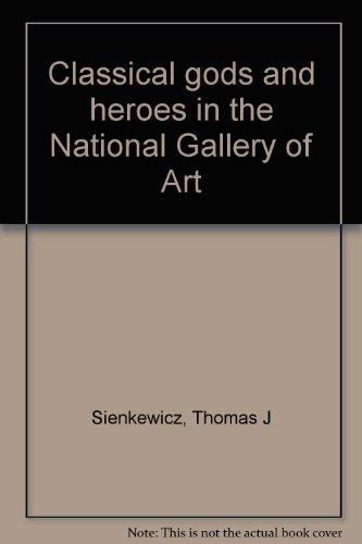 Stock image for CLASSICAL GODS AND HEROES IN THE NATIONAL GALLERY OF ART for sale by Ancient World Books