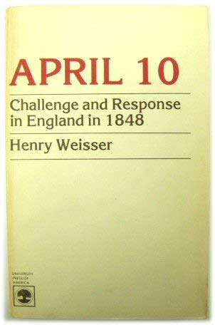 Stock image for April 10: Challenge and response in England in 1848 for sale by Mispah books