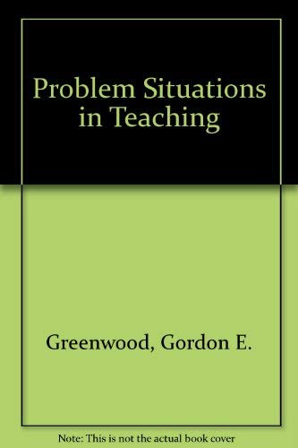 Problem Situations in Teaching (9780819130891) by Greenwood, Gordon E.; Good, Thomas