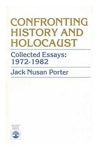Imagen de archivo de Confronting History and Holocaust: Collected Essays, 1972-82 a la venta por Dunaway Books