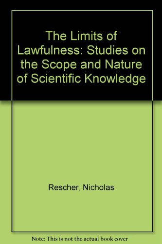 The Limits of Lawfulness: Studies on the Scope and Nature of Scientific Knowledge.