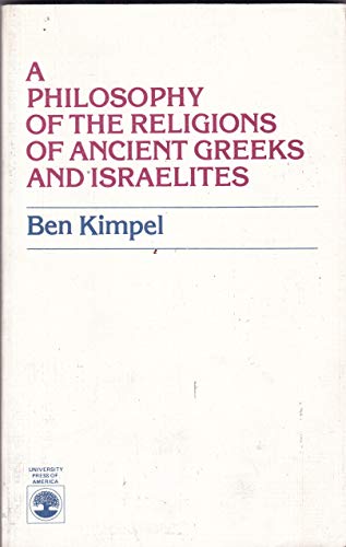 Imagen de archivo de A Philosophy of the Religions of Ancient Greeks and Israelites a la venta por Bookmans