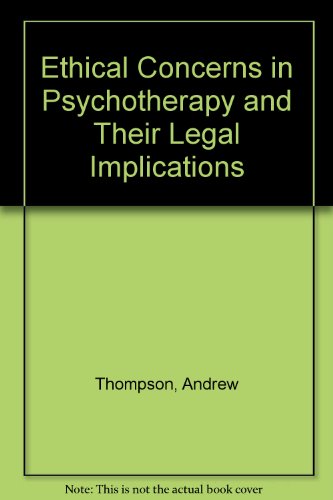 Ethical concerns in psychotherapy and their legal ramifications (9780819132413) by Andrew Thompson