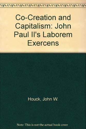 Beispielbild fr Co-Creation and Capitalism : John Paul II's Laborem Exercens zum Verkauf von Better World Books