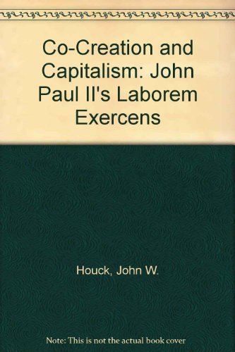 Imagen de archivo de Co-Creation and Capitalism : John Paul II's Laborem Exercens a la venta por Better World Books