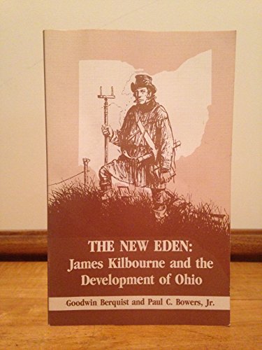 Beispielbild fr The New Eden: James Kilbourne and the Development of Ohio zum Verkauf von Novel Ideas Books & Gifts