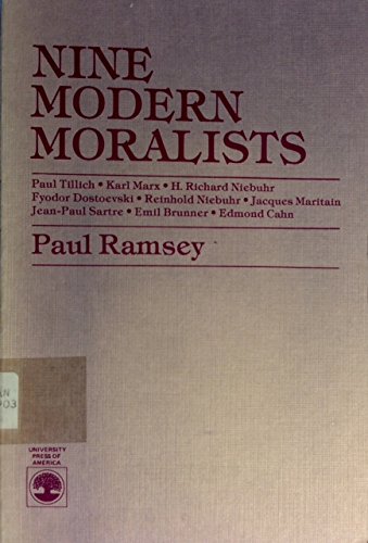 9780819134141: Nine Modern Moralists: Paul Tillich, Karl Marx, H.Richard Niebuhr, Fyodor Dostoevski, Reinhold Niebuhr, Jacques Maritain, Jean-Paul Sartre, Emil Brunner, Edmond Cahn