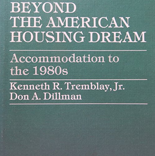Beyond the American Housing Dream (9780819134783) by Tremblay, Kenneth R.; Dillman, Don A.