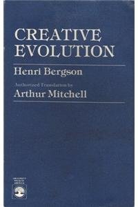 Creative Evolution by Henri Bergson (9780819135537) by Bergson, Henri; Gunter, Pete A.Y.