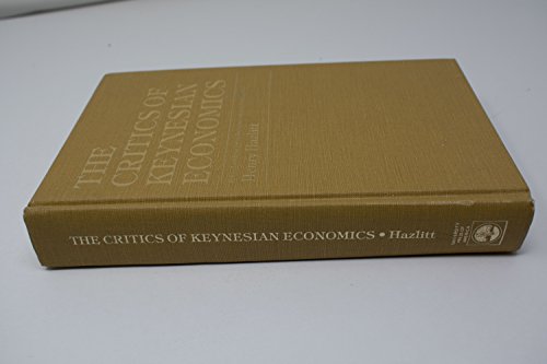 9780819136664: The Critics of Keynesian Economics