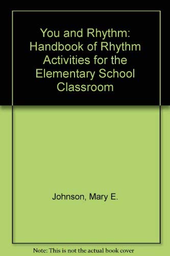 Beispielbild fr You and Rhythm : A Handbook of Rhythm Activities for the Elementary School Classroom zum Verkauf von Better World Books