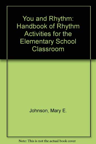 9780819136701: You and Rhythm: A Handbook of Rhythm Activities for the Elementary School Classroom