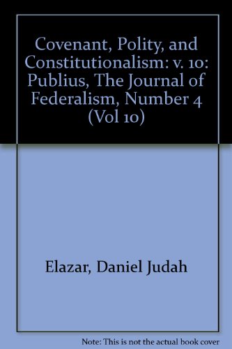 Covenant, Polity, and Constitutionalism (9780819137098) by Elazar, Daniel J.; Kincaid, John