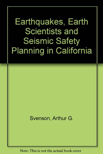 Earthquakes, Earth Scientists, and Seismic-Safety Planning in California (9780819137364) by [???]