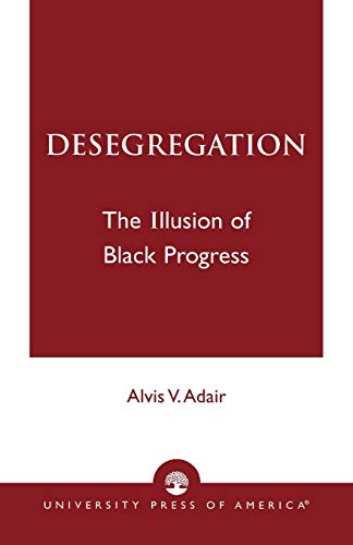 Imagen de archivo de Desegregation: The Illusion of Black Progress a la venta por Chiron Media