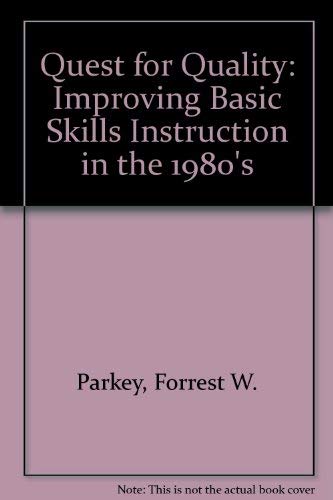 Beispielbild fr Quest for Quality: Improving Basic Skills Instruction in the 1980s zum Verkauf von Arundel Books