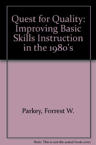Imagen de archivo de Quest for Quality: Improving Basic Skills Instruction in the 1980s a la venta por Arundel Books