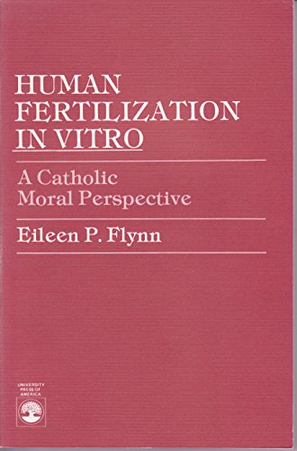 9780819138200: Human Fertilization In Vitro: A Catholic Moral Perspective