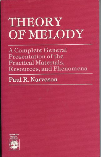 9780819138330: Theory of melody: A complete general presentation of the practical materials, resources, and phenomena