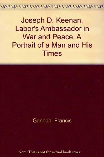 9780819138736: Title: Joseph D Keenan Labors Ambassador in War and Peace