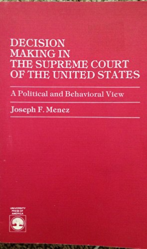 Imagen de archivo de Decision Making in the Supreme Court of the United States: A Political and Behavioral View a la venta por Theoria Books