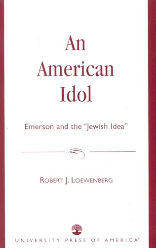 Stock image for An American Idol: Emerson and the "Jewish Idea." for sale by Henry Hollander, Bookseller