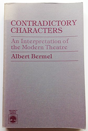 Imagen de archivo de Contradictory characters: An interpretation of the modern theatre a la venta por Books From California