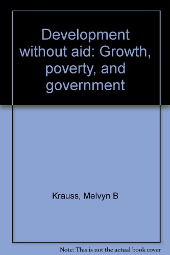 Stock image for Development Without Aid: Growth, Poverty, and Government for sale by Wonder Book