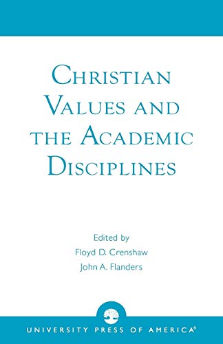 Beispielbild fr Christian Values and the Academic Disciplines zum Verkauf von Better World Books