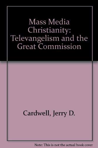 9780819143235: Mass Media Christianity: Televangelism and the Great Commission