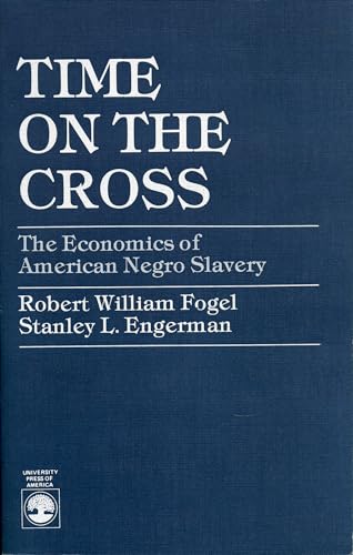 9780819143310: Time on the Cross: The Economics of American Negro Slavery