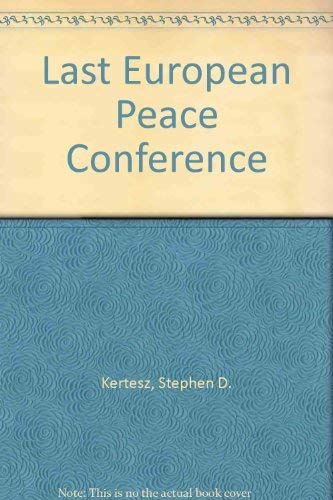 Stock image for Last European Peace Conference (The Credibility of institutions, policies and leadership) for sale by Jackson Street Booksellers