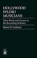 9780819145871: Hollywood Studio Musicians: Their Work and Careers in the Recording Industry