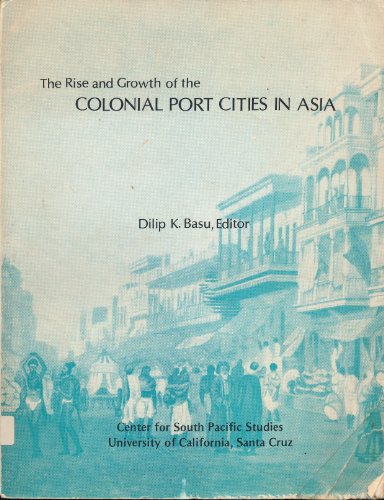 9780819147622: Rise and Growth of the Colonial Port Cities in Asia