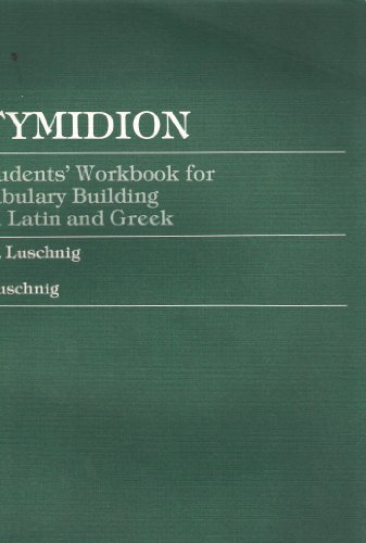 Etymidion: A Students' Workbook for Vocabulary Building from Latin and Greek (9780819148384) by Luschnig, C. A.E.; Luschnig, L. J.