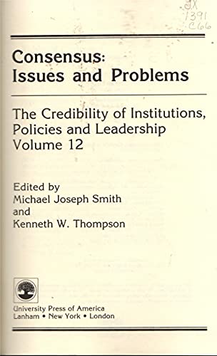 Consensus: Issues and Problems (Credibility of Institutions, Policies and Leadership) (9780819148612) by Smith, Michael