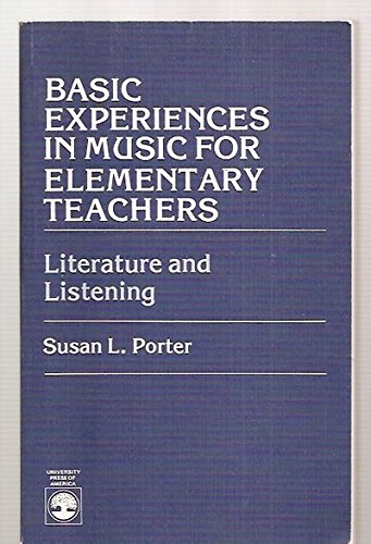 Basic Experiences in Music for Elementary Teachers : Literature and Listening