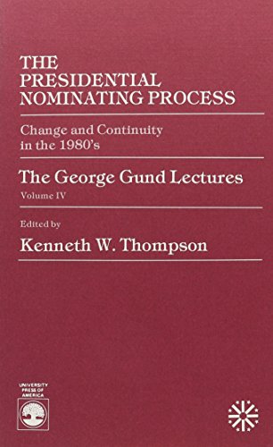 9780819149640: Presidential Nominating Process: Change and Continuity in the 1980's (George Gund Lectures, Vol 4)