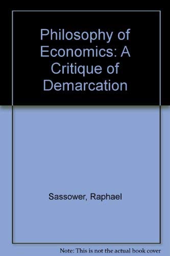 Imagen de archivo de Philosophy of Economics : A Critique of Demarcation a la venta por RWL GROUP  (Booksellers)