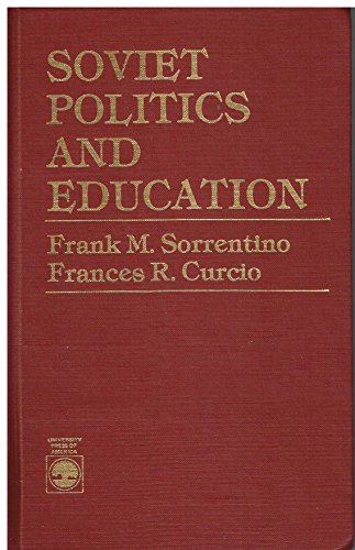 Soviet Politics and Education (9780819151230) by Sorrentino, Frank M.; Curcio, Frances R.