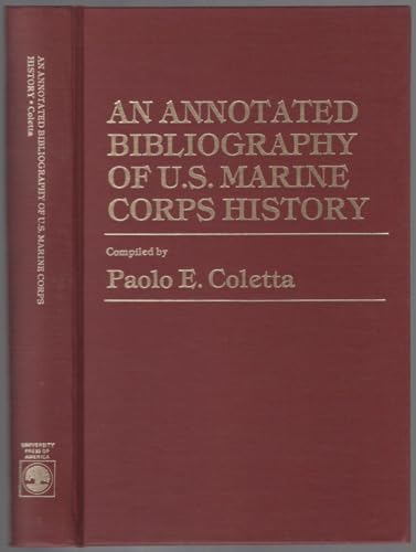 Beispielbild fr An Annotated Bibliography Of U.S. Marine Corps History zum Verkauf von Neatstuff
