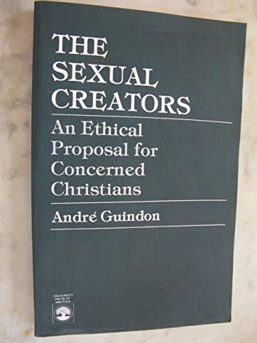 Stock image for The Sexual Creators: An Ethical Proposal for Concerned Christians for sale by Callaghan Books South