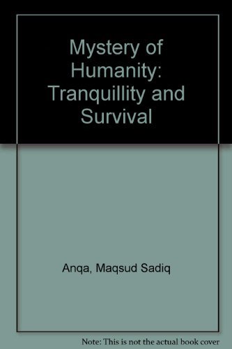 Beispielbild fr The Mystery of Humanity: Tranquillity and Survival zum Verkauf von HPB Inc.