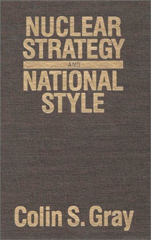 Nuclear Strategy and National Style (9780819153333) by Gray, Colin S.