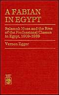9780819153395: A Fabian in Egypt: Salamah Musa and the Rise of the Professional Classes in Egypt, 1909-1939