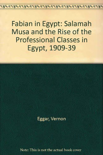 9780819153401: Fabian in Egypt: Salamah Musa and the Rise of the Professional Classes in Egypt, 1909-39