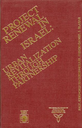 Project Renewal in Israel: Urban Revitalization Through Partnership (9780819153463) by King, Paul; Hacohen, Orli; Frisch, Hillel; Elazar, Daniel J.